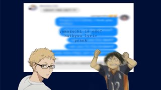 Yamaguchi is emo  Haikyuu Lyric Prank  lxvxex [upl. by Adiell]