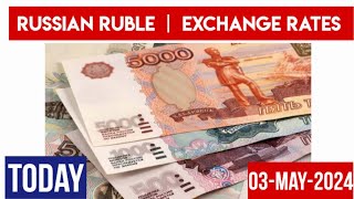 Russian Ruble EXCHANGE RATES TODAY 03 may 2024 [upl. by Eetnwahs]