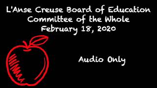 Board Of Education Committee of the Whole Meeting  February 18 2020 [upl. by Nylrahc]