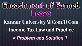 Encashment of Earned Leave  Problem and Solution 1 [upl. by Lahcsap776]