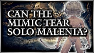 𝐄𝐋𝐃𝐄𝐍 𝐑𝐈𝐍𝐆  Can the Mimic Tear Solo Malenia Blade of Miquella [upl. by Yzzo]