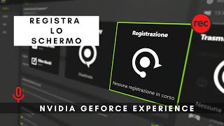 Registrare lo Schermo del PC Gratis con Nvidia Geforce Experience  Tutorial [upl. by Grosmark]