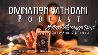 Divination With Dani Podcast – Myths amp Misconceptions [upl. by Till187]