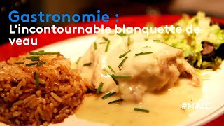 Gastronomie  l’incontournable blanquette de veau [upl. by Ssitnerp]