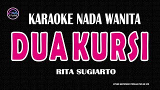 DUA KURSI  Karaoke Nada Wanita  RITA SUGIARTO [upl. by Nicolle]