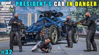 GTA 5  PRESIDENTS DANGEROUS CAR IN BIG DANGER  GAMEPLAY 32 [upl. by Treblig]