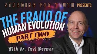 Widespread Fraud in Human Evolution  Dr Carl Werner  Is this the end for Lucy the Ape [upl. by Harobed]