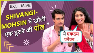 Shivangi Joshi amp Mohsin Khan Reveal FUN SECRET About Each Other  Exclusive Interview [upl. by Saturday]