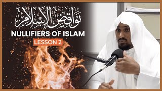 The Nullifiers Of Islam  نواقض الإسلام  Lesson 2  Shaykh Saeed Hassan [upl. by Adnarrim597]