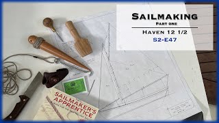 Sailmaking Part 1The Tools of the Trade S2E47 [upl. by Beller]