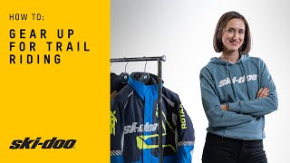 How to Gear Up for Trail Riding  SkiDoo [upl. by Siurad]