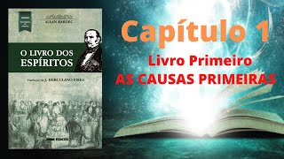 O Livro dos Espíritos  Capítulo 1  AS CAUSAS PRIMEIRAS  DEUS [upl. by Cadal145]