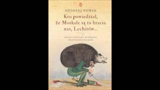 Czy Moskal może być bratem Polaka Andrzej Nowak o swojej książce [upl. by Eeldivad783]