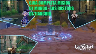 GENSHIN IMPACT  GUIA COMPLETA DE LA MISION LOS RASTROS DE TIANCHIU  CAPITULOS 10 [upl. by Htevi220]