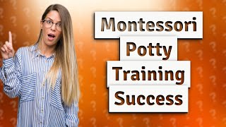 How Can I Successfully Potty Train My Child with the Montessori Method [upl. by Assylem]