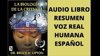 ✅🙏🏼LA BIOLOGÍA DE LA CREENCIA AUDIOLIBRO RESUMEN COMPLETO VOZ REAL HUMANA EN ESPAÑOL BRUCE LIPTON [upl. by Critchfield737]