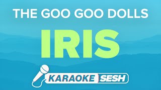 The Goo Goo Dolls  Iris Karaoke [upl. by Celene]