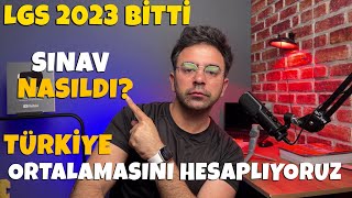 LGS 2023 BİTTİ SINAV NASILDI TÜRKİYE ORTALAMASINI HESAPLIYORUZ [upl. by Whitson]