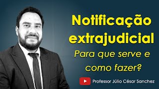 Notificação extrajudicial  Para que serve e como fazer [upl. by Myca392]