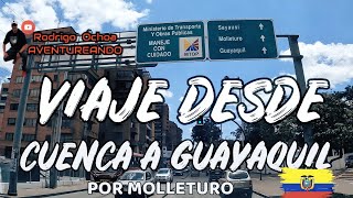 VIAJE DESDE CUENCA A GUAYAQUIL POR MOLLETURO [upl. by Loma]