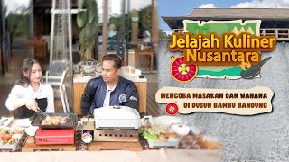 Lord Adi  Jelajah Kuliner Nusantara Episode 2  Mencoba Masakan dan Wahana di Dusun Bambu Bandung [upl. by Susette]