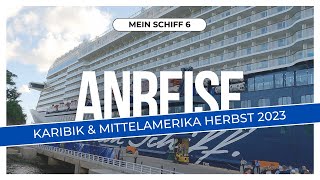 TUI Cruises Mein Schiff 6  Karibik amp Mittelamerika 2023  Vlog 01  Die Anreise und Check In [upl. by Ecinwahs653]