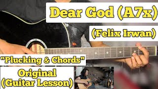 DEAR GOD A7x  Felix Irwan  Guitar Lesson  Plucking amp Chords  Capo 1 [upl. by Ulrikaumeko]