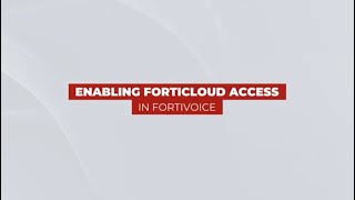 Enabling FortiCloud Access in FortiVoice  FortiVoice Cloud Unified Communications [upl. by Ainerol]