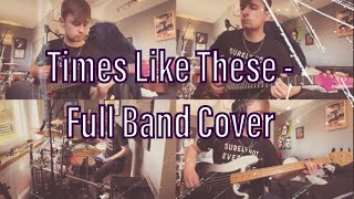 Times Like These  Foo Fighters  Full Band Cover [upl. by Mariko]