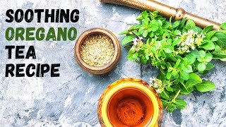 Soothing Oregano Tea Recipe With 9 Oregano Tea Benefits [upl. by Novyak60]