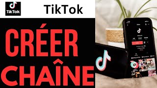 Comment Créer Sa Chaîne Tiktok [upl. by Hewes177]