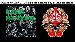 KAZIK NA ŻYWO  Co się z tobą stanie gdy ci ufać przestanę OFFICIAL AUDIO [upl. by Nosirrag459]