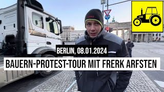 08012024 Berlin BauernProtestTour mit DemoAnmelder Frerk Arfsten Brandenburger Tor Spediteure [upl. by Bliss]