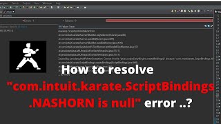 How to resolve NASHORN is null error in Karate Framework comintuitkarateScriptBindingsNASHORN [upl. by Nedle]