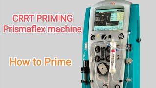 CRRT PRIMING  Prismaflex machine HOW TO PRISMAFLEX SET PRIME [upl. by Annasoh553]