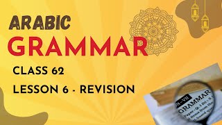 C62 Arabic Grammar  Lesson 6 Revision [upl. by Leahcimsemaj]