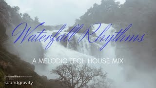 Waterfall Rhythms A Melodic Tech House Mix 2024 [upl. by Annavaig]