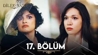 Dilek Taşı 17 Bölüm [upl. by Ariajay]