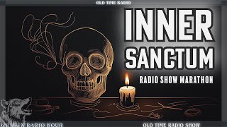 Inner Sanctum Radio Show Marathon Classic Horror and Suspense [upl. by Angelique803]