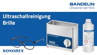 Brille richtig reinigen mit HochleistungsUltraschall im BANDELIN SONOREX Ultraschallreiniger [upl. by Maibach462]