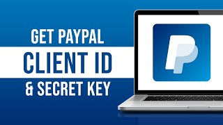 How to Get PayPal Client ID amp Secret Key [upl. by Kotta586]