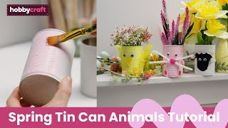 How to Make Spring Tin Can Pots  Hobbycraft [upl. by Zebulen]