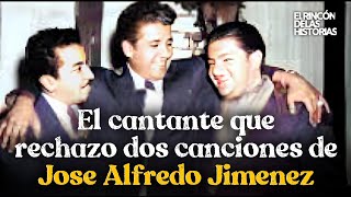 El cantante que rechazó dos canciones a José Alfredo Jiménez [upl. by Aciras]