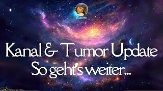 Kanal amp Tumor Update  Super gute amp eine weniger gute Neuigkeit [upl. by Merceer738]