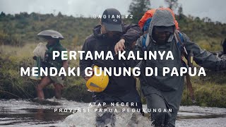 GUNUNG TRIKORA  Atap Negeri Papua Pegunungan 2 [upl. by Oiracam]