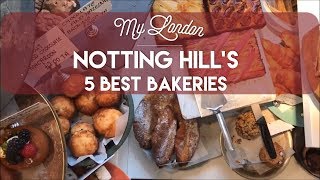 My London  Notting Hills 5 Best Bakeries [upl. by Rosetta]