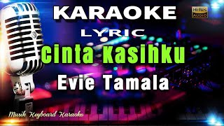 Cinta Kasihku  Evie Tamala Karaoke Tanpa Vokal [upl. by Enimzzaj]