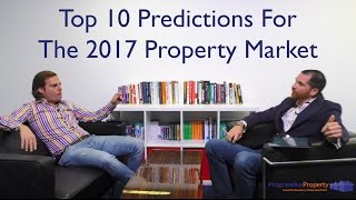 10 Predictions for the UK Property Market in 2017 [upl. by Mungam]