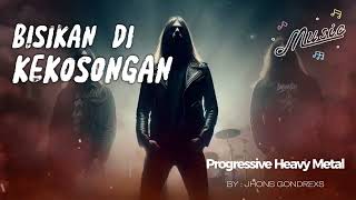 Jhons Gondrexs  BISIKAN KEKOSONGAN  Progressive Heavy Metal [upl. by Ycul]