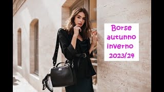 Tendenze BORSE Autunno Inverno 202324 [upl. by Tracie]